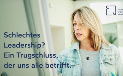 Schlechtes Leadership? Ein Trugschluss, der uns alle betrifft.