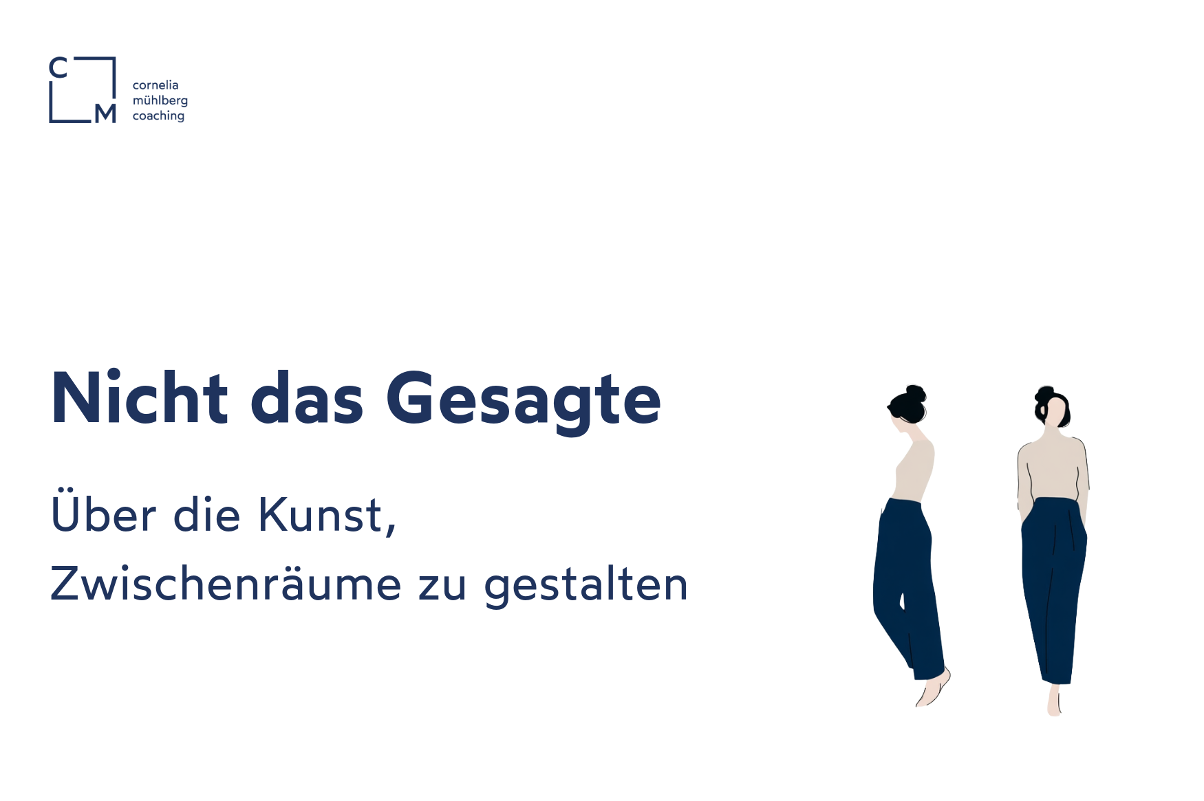 Grafik zeigt zwei Frauen, die von einander weg schauen. Der Text ist "Nicht das Geasgte. Über die Kunst, Zwischenräume zu gestalten".