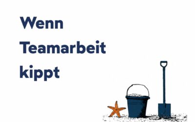 Was Teams schwächt, obwohl alle das Richtige wollen